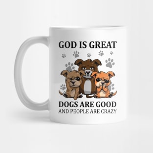 Dogs God Great Dogs Good and People Crazy Funny Mug